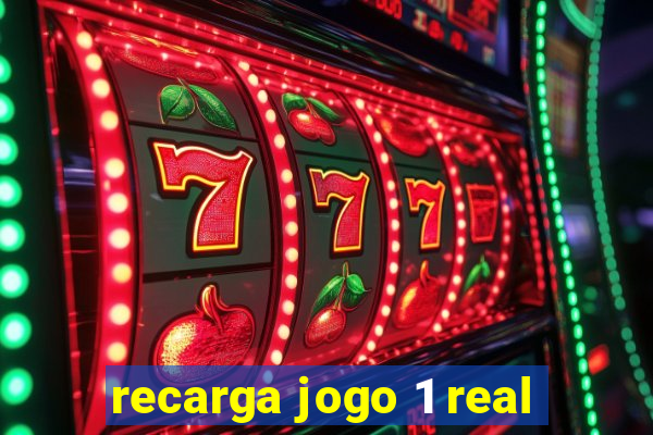 recarga jogo 1 real